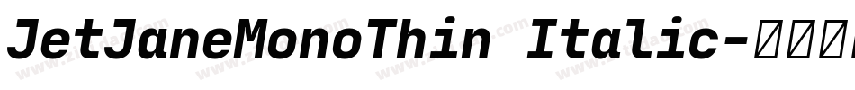 JetJaneMonoThin Italic字体转换